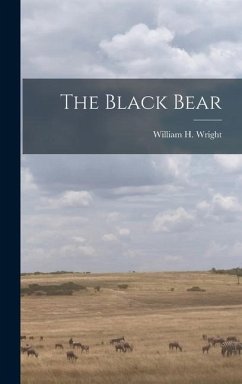 The Black Bear - Wright, William H.