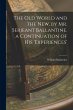 The Old World and the New, by Mr.... - Bild 1
