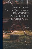 Burt's Polish-English Dictionary in two Parts, Polish-English, English Polish