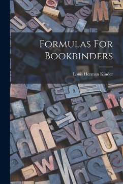 Formulas For Bookbinders - Kinder, Louis Herman
