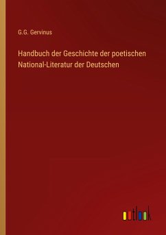 Handbuch der Geschichte der poetischen National-Literatur der Deutschen