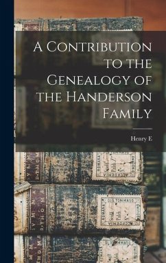 A Contribution to the Genealogy of the Handerson Family - Handerson, Henry E