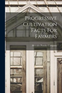 Progressive Cultivation Facts For Farmers - Company, Hercules Powder