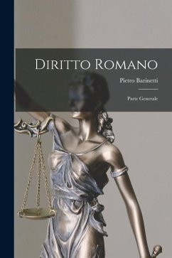 Diritto Romano: Parte Generale - Barinetti, Pietro