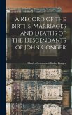 A Record of the Births, Marriages and Deaths of the Descendants of John Conger