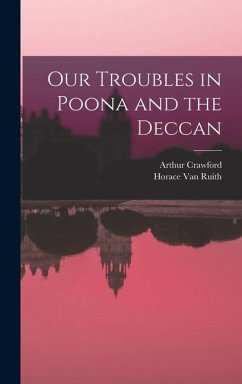 Our Troubles in Poona and the Deccan - Crawford, Arthur; Ruith, Horace Van
