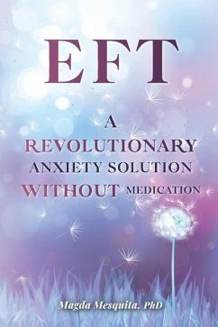 Eft: A Revolutionary Anxiety Solution Without Medication - Mesquita, Magda