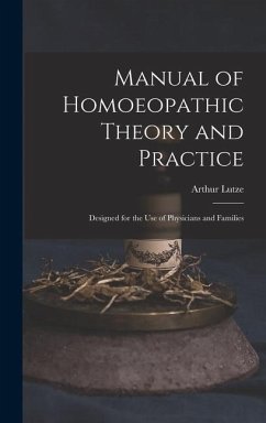 Manual of Homoeopathic Theory and Practice - Lutze, Arthur