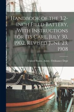 Cover Handbook of the 3.2-Inch Field Battery, With Instructions for Its Care, July 30, 1902, Revised June 23, 1908