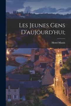 Les jeunes gens d'aujourd'hui; - Massis, Henri