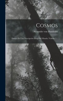 Cosmos: Ensayo De Una Descripción Física Del Mundo, Volume 1... - Humboldt, Alexander Von