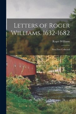 Letters of Roger Williams. 1632-1682 - Roger, Williams