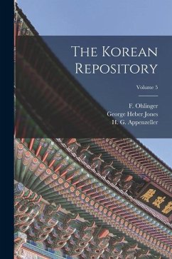 The Korean Repository; Volume 5 - Ohlinger, F.