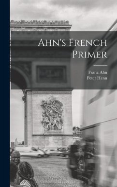 Ahn's French Primer - Ahn, Franz; Henn, Peter