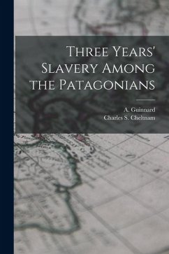 Cover Three Years' Slavery Among the Patagonians