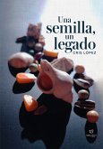 Una semilla, un legado (eBook, ePUB)