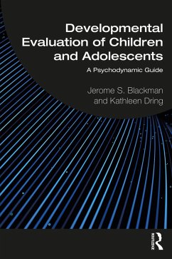 Developmental Evaluation of Children and Adolescents (eBook, PDF) - Blackman, Jerome S.; Dring, Kathleen