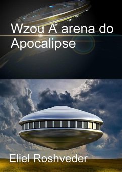 Cover Wzou A arena do Apocalipse (Mundos Paralelos e Dimensões, #3) (eBook, ePUB)