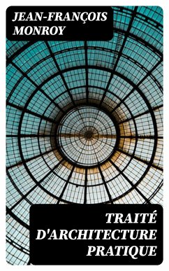 Traité d'architecture pratique (eBook, ePUB) - Monroy, Jean-François