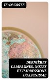 Dernières campagnes. Notes et impressions d'alpinisme (eBook, ePUB)