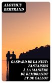 Gaspard de la nuit: Fantaisies à la manière de Rembrandt et de Callot (eBook, ePUB)