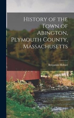 History of the Town of Abington, Plymouth County, Massachusetts - Hobart, Benjamin