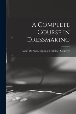 Cover A Complete Course in Dressmaking