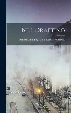 Bill Drafting - Legislative Reference Bureau, Pennsyl