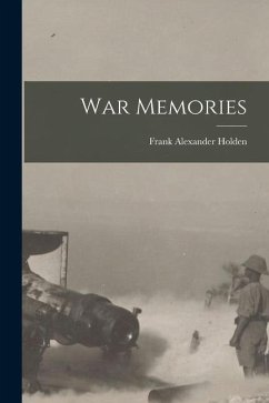 War Memories - Holden, Frank Alexander