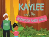Kaylee and the Redwood Fairy Rings Kaylee and the Redwood Fairy Rings