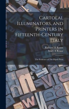 Cartolai, Illuminators, and Printers in Fifteenth-century Italy - Rouse, Mary a; Rouse, Richard H