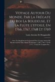 Voyage Autour Du Monde, Par La Frégate Du Roi La Boudeuse, Et La Flûte L'etoile, En 1766, 1767, 1768 Et 1769: Avec Un Supplément Ou Journal D'un Voyag