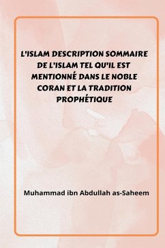 L'Islam _ Description sommaire de l'Islam tel - As-Saheem, Muhammad Ibn Abdullah