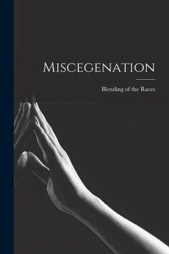 Miscegenation - Of the Races, Blending