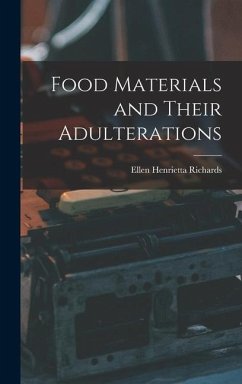 Food Materials and Their Adulterations - Richards, Ellen Henrietta