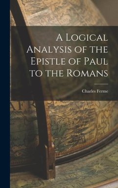 A Logical Analysis of the Epistle of Paul to the Romans - Charles, Ferme