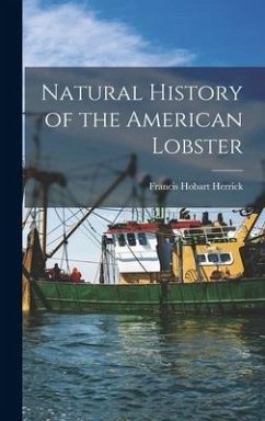 Natural History of the American Lobster - Herrick, Francis Hobart