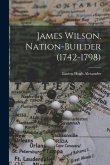 James Wilson, Nation-builder (1742-1798)