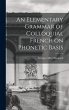 An Elementary Grammar of Colloquial... - Bild 1