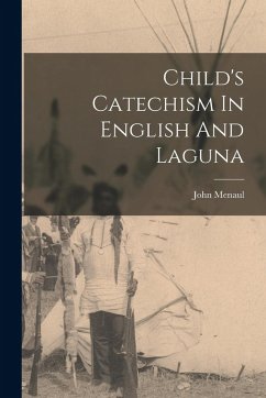 Child's Catechism In English And Laguna - Menaul, John