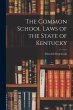 The Common School Laws of the State of... - Bild 1