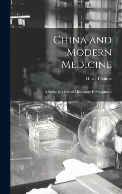 Cover China and Modern Medicine: A Study in Medical Missionary Development