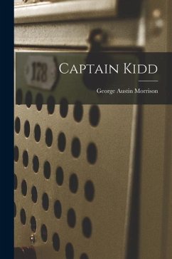 Captain Kidd - Morrison, George Austin