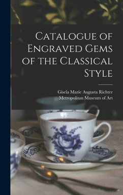 Catalogue of Engraved Gems of the Classical Style - Richter, Gisela Marie Augusta