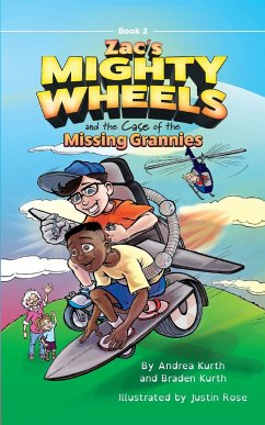 Zac's Mighty Wheels and the Case of the Missing Grannies - Kurth, Andrea; Kurth, Braden