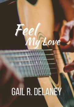 Feel My Love - Delaney, Gail R