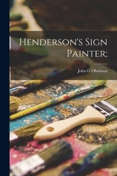 Henderson's Sign Painter; - Ohnimus, John G.