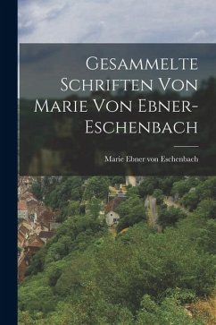 Cover Gesammelte Schriften Von Marie Von Ebner-Eschenbach