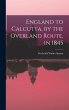 England to Calcutta, by the Overland... - Bild 1