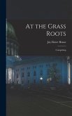 At the Grass Roots: Comprising